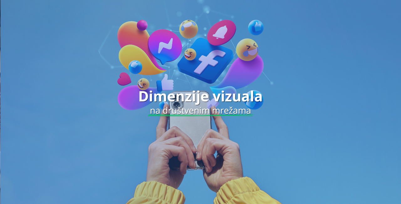 Dimenzije vizuala na društvenim mrežama – sve što trebate znati